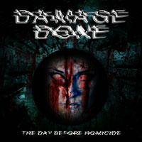Damage Done (GER) : The Day Before Homicide
